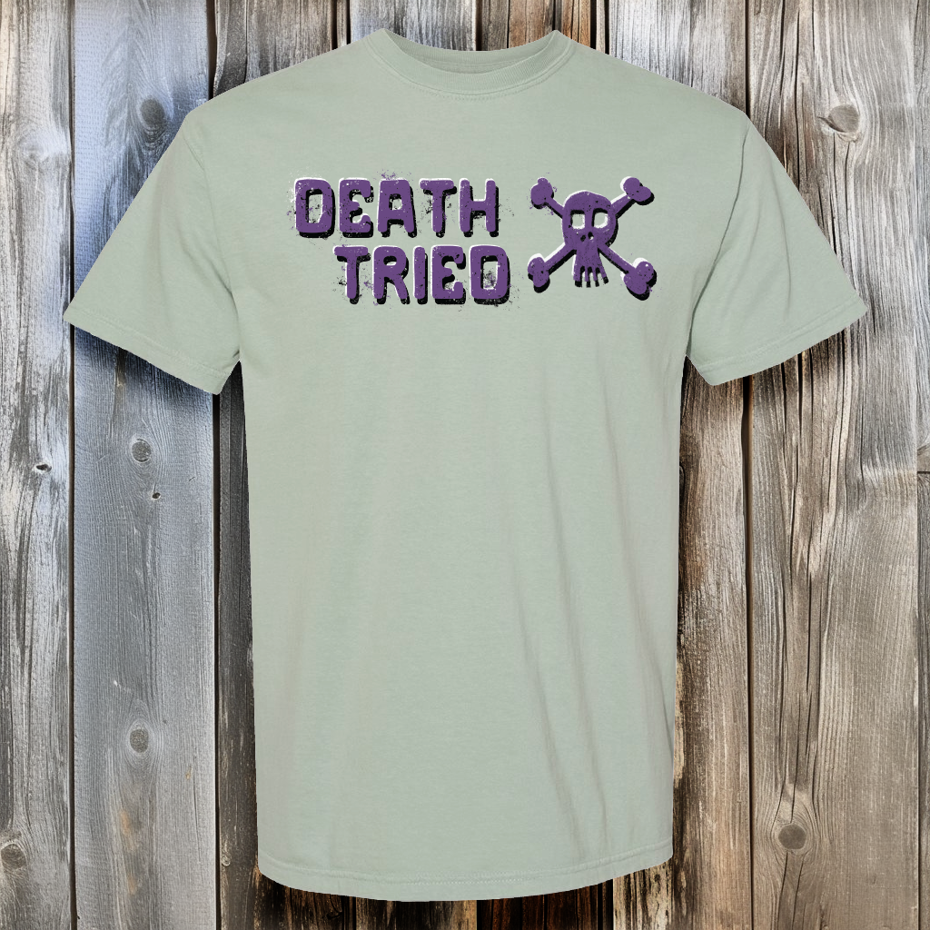 Death Tried T-Shirt